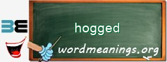 WordMeaning blackboard for hogged